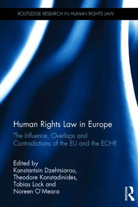 [9781138204553] Human Rights Law in Europe - The Influence, Overlaps and Contradictions of the EU and the ECHR