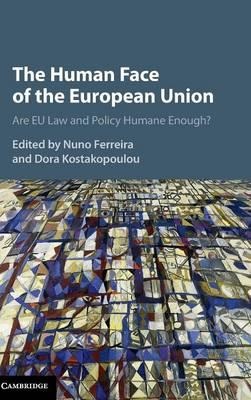 [9781107077225] The Human Face of the European Union - Are EU Law and Policy Humane Enough?