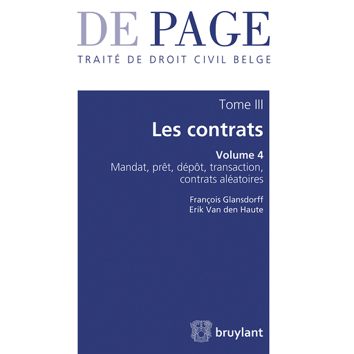 [9782802754015] Traité de droit civil belge - Tome III : Les contrats - Volume 4 - Mandat, dépôt et séquestre, prêt, contrats aléatoires, transactions