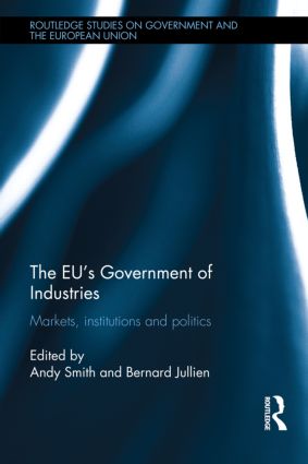 [9781138214910] The EU’s Government of Industries - Markets, Institutions and Politics