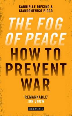 [9781784536800] Fog of Peace - Why the World is at War and How We Can Stop it