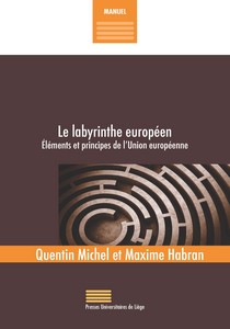 [9782875620972] Le labyrinthe européen - Éléments et principes de l’Union européenne