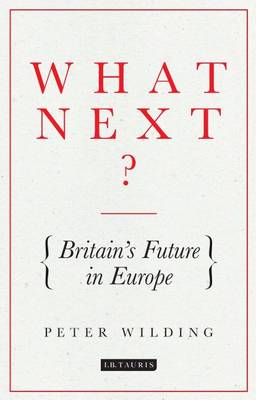 [9781784537593] What Next?: Britain's Future in Europe