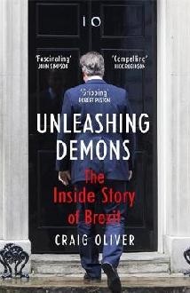 [9781473652453] Unleashing Demons - The Inside Story of Brexit