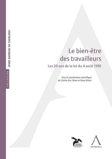 [9782807201781] Le bien-être des travailleurs - Les 20 ans de la loi du 4 août 1996