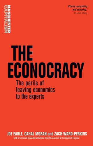 [9781526110138] The econocracy - The perils of leaving economics to the experts