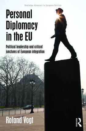[9781138651715] Personal Diplomacy in the EU - Political Leadership and Critical Junctures of European Integration