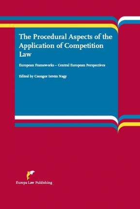[9789089521873] The Procedural Aspects of the Application of Competition Law - European Frameworks – Central European Perspectives