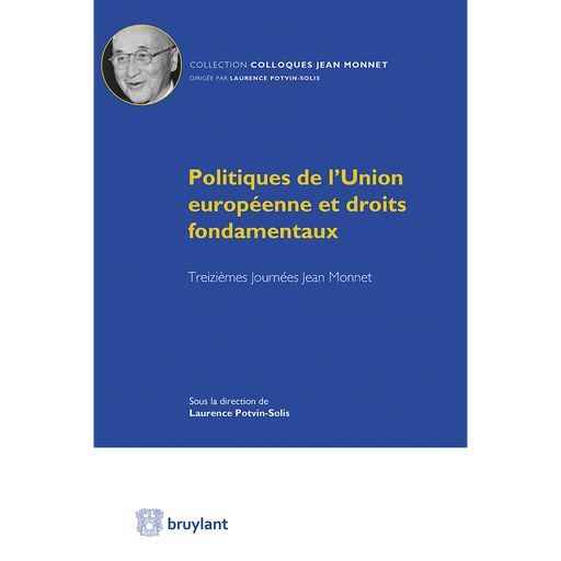 [9782802755296] Politiques de l'Union européenne et droits fondamentaux - Treizièmes Journées Jean Monnet