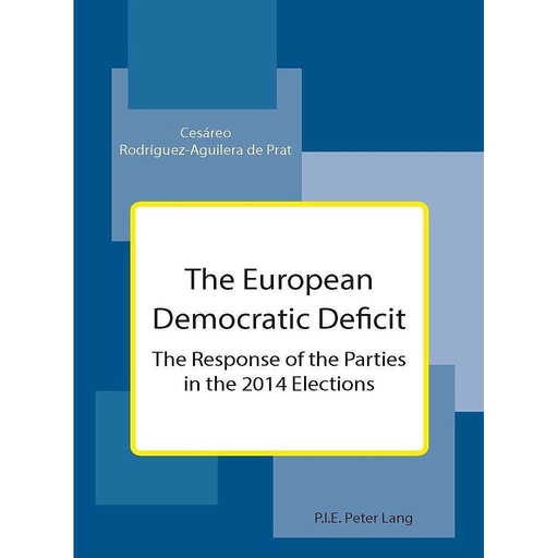 [9782875743633] The European Democratic Deficit - The Response of the Parties in the 2014 Elections