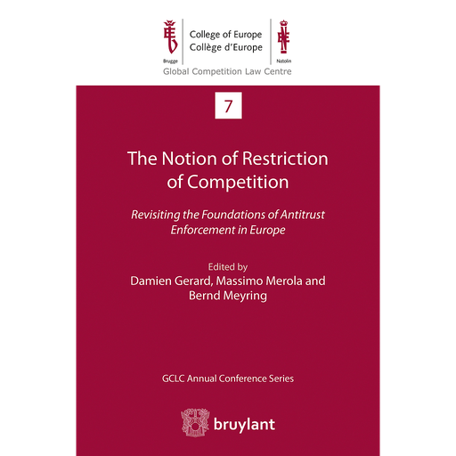 [9782802755319] The notion of restriction of competition - Revisiting the Foundations of Antitrust Enforcement in Europe