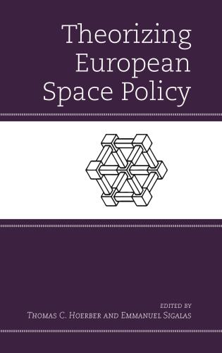 [9781498521307] Theorizing European Space Policy