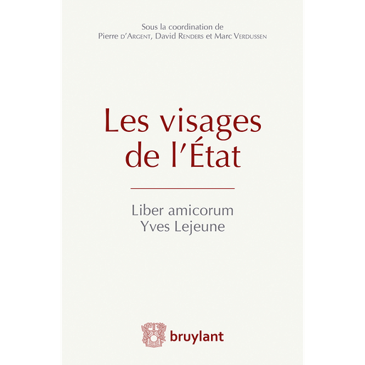 [9782802758464] Les visages de l'État - Liber amicorum Yves Lejeune