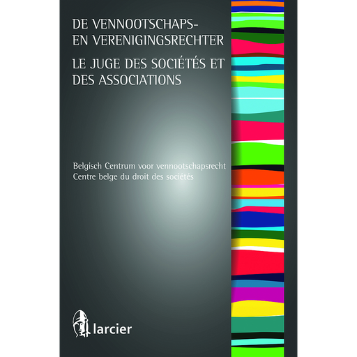 [9782804497835] Le juge des sociétés et associations / De vennootschaps- en verenigingsrechter