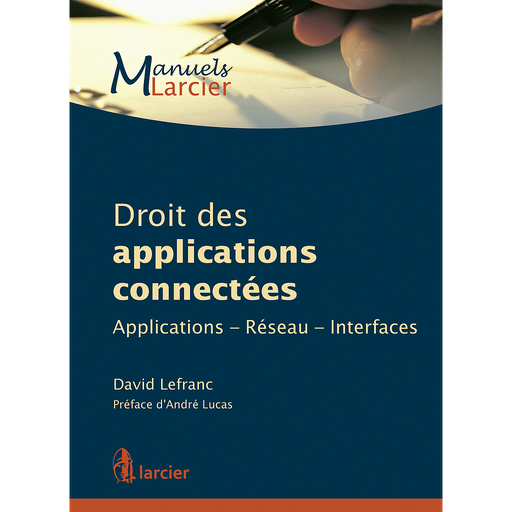 [9782804471712] Droit des applications connectées - Applications – Réseau – Interfaces