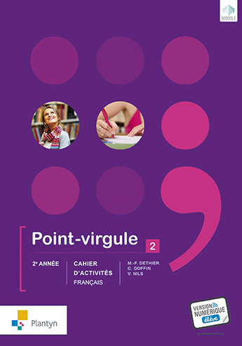 [9782801056721] Point-virgule 2 - Cahier d'activités (+ Scoodle) - Nouvelle version (ed. 3 - 2017)