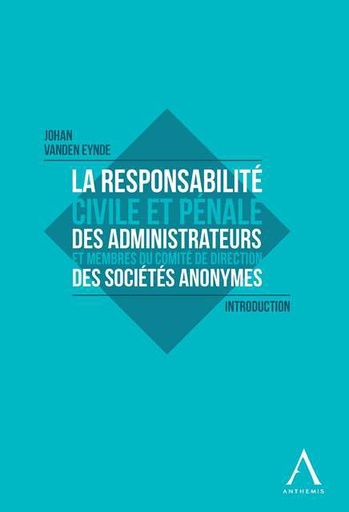 [9782807202290] La responsabilité civile et pénale des administrateurs et membres du Comité de direction