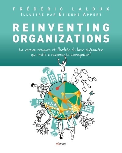 [9782354562519] Reinventing Organizations : La version résumée et illustrée du livre phénomène qui invite à repenser le management