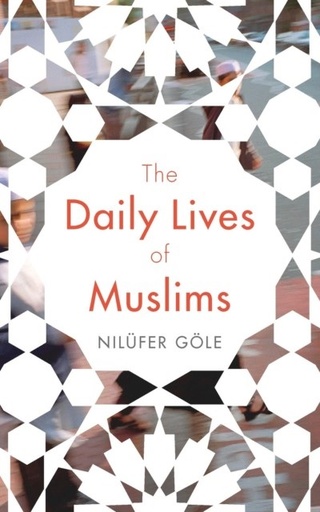 [9781783609536] The Daily Lives of Muslims