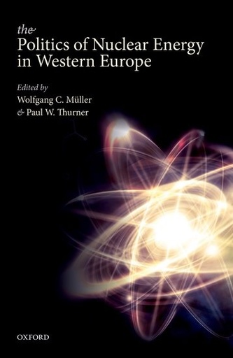 [9780198747031] The Politics of Nuclear Energy in Western Europe