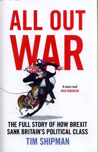 [9780008215156] All out war - the full story how Brexit sank Britain's political class