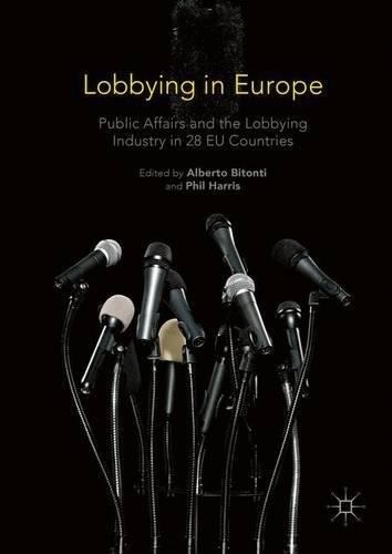 [9781137552556] Lobbying in Europe - Public Affairs and the Lobbying Industry in 28 EU Countries