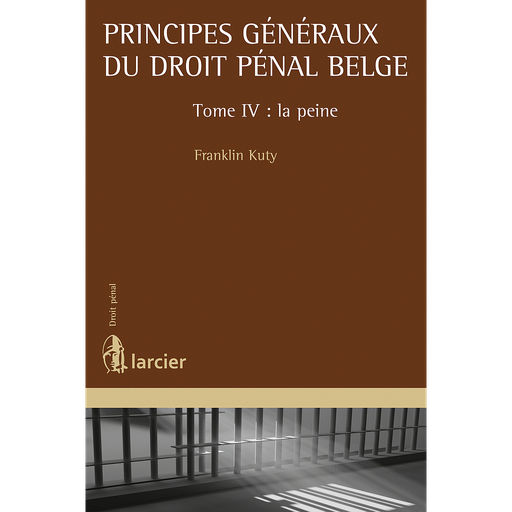 [9782804497613] Principes généraux du droit pénal belge - Tome 4 - La peine