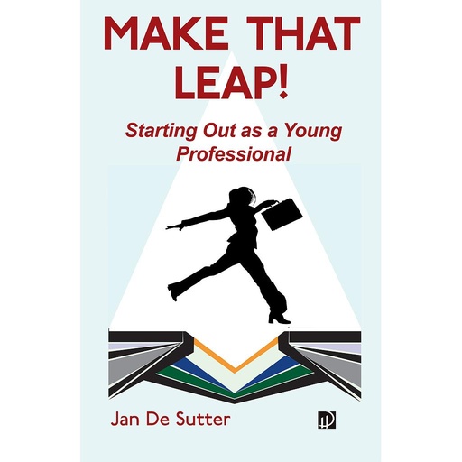 [9780993454981] Make that leap! Starting Out as a Young Professional