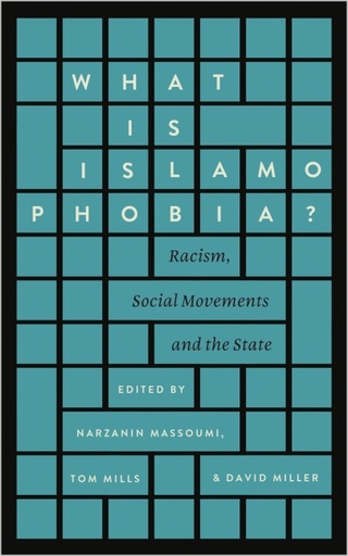 [9780745399577] What is Islamophobia? Racism, Social Movements and the State