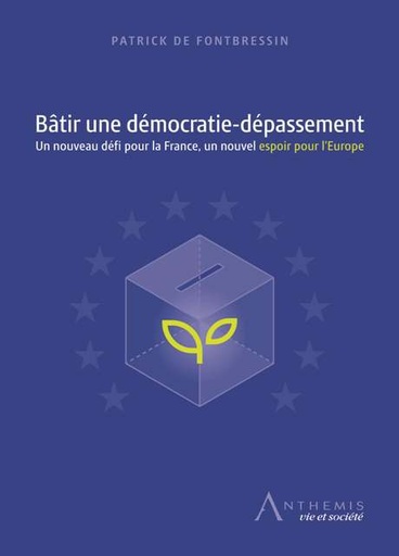 [9782807203181] Bâtir une démocratie-dépassement - Un nouveau défi pour la France, un nouvel espoir pour l'Europe