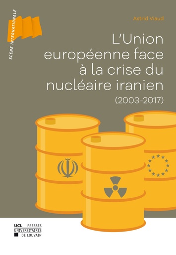 [9782875585745] L'Union européenne face à la crise du nucléaire iranien