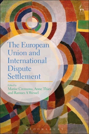 [9781509903238] The European Union and International Dispute Settlement