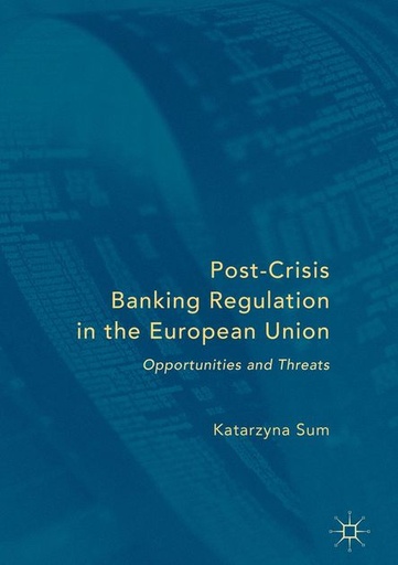 [9783319413778] Post-Crisis Banking Regulation in the European Union