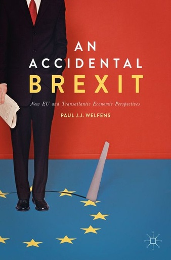 [9783319582702] An Accidental - Brexit New EU and Transatlantic Economic Perspectives