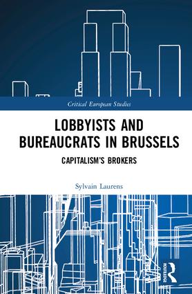 [9781138289277] Lobbyists and Bureaucrats in Brussels - Capitalism’s Brokers