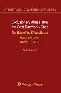 [9789041189967] Exclusionary Abuse after the Post Denmark I Case: The Role of the Effects-Based Approach under Article 102 TFEU