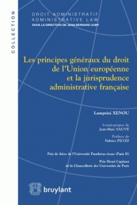 [9782802757528] Les principes généraux du droit de l'Union européenne dans la jurisprudence administrative française