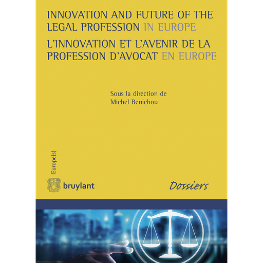 [9782802758440] Innovation and Future of the Legal Profession in Europe / L'innovation et l'avenir de la profession d'avocat en Europe