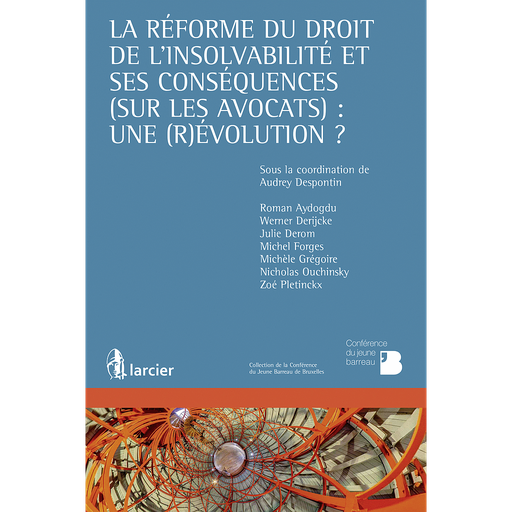 [9782807902367] La réforme du droit de l'insolvabilité et ses conséquences (sur les avocats) : un (r)évolution ?