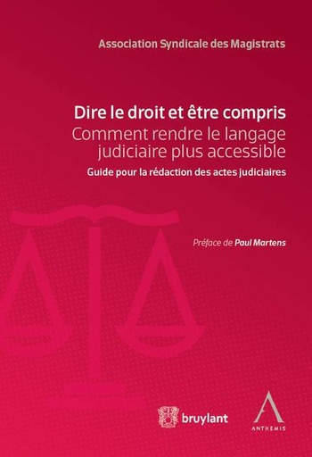[9782807203365] Dire le droit et être compris - Comment rendre le langage judiciaire plus accessible