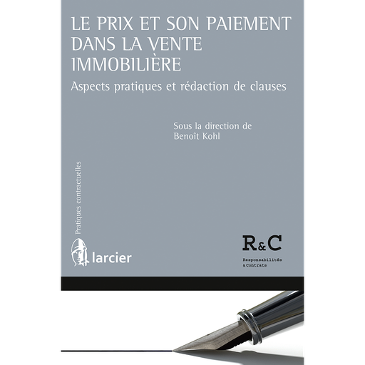 [9782807902015] Le prix et son paiement dans la vente immobilière - Aspects pratiques et rédaction de clauses