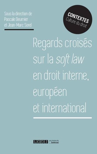 [9782275057231] Regards croisés sur la soft law en droit interne européen et international