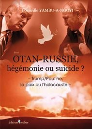 [9782376311256] OTAN-Russie, hegemonie ou suicide ? Trump/Poutine, la paix ou l'holocauste