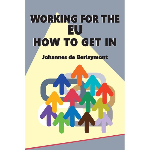[9781999959531] Working for the EU - How to Get In
