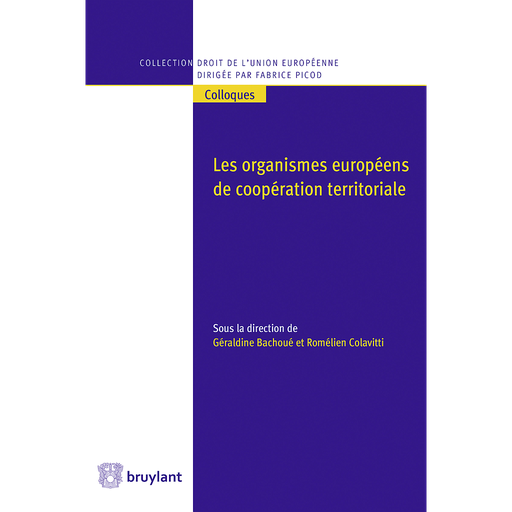 [9782802761266] Les organismes européens de coopération territoriale