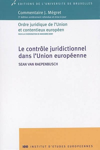[9782800416342] Le contrôle juridictionnel dans l'Union européenne - Ordre juridique de l'Union et contentieux européen