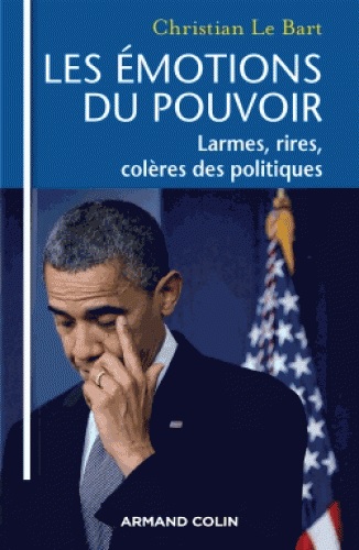 [9782200621940] Les émotions du pouvoir - Larmes, colères et rires des politiques