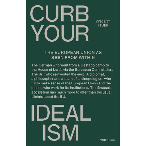 [9789057187452] Curb Your Idealism - The European Union as seen from within
