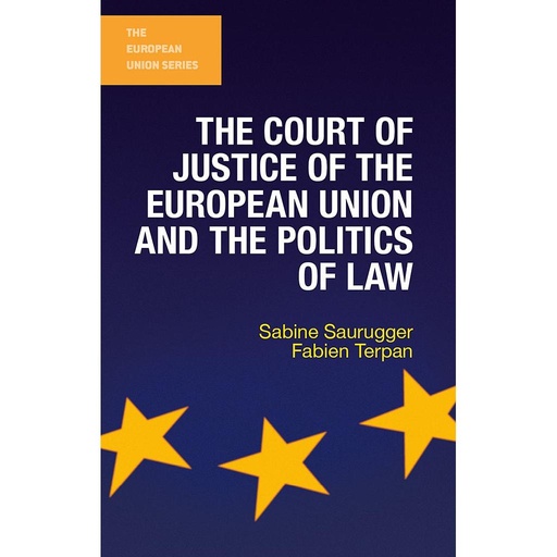 [9781137320261] The Court of Justice of the European Union and the Politics of Law
