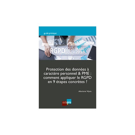 [9782874963636] Protection des données à caractère personnel & PME - Comment appliquer le RGPD en 9 étapes concrètes ?